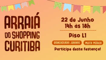Neste sábado (22) tem Arraiá do Shopping Curitiba