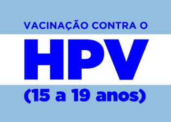 Saúde intensifica vacinação contra HPV passando a abranger adolescentes de 15 a 19 anos